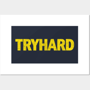 TRYHARD Posters and Art